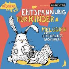 Entspannung für Kinder. Melodien zum Kuscheln und Ausruhen