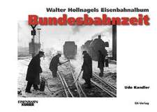 Walter Hollnagels Eisenbahnalbum - Bundesbahnzeit