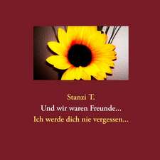 Und wir waren Freunde...