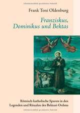 Franziskus, Dominikus und Bektas