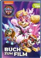 PAW Patrol - Der Mighty Kinofilm: Buch zum Film