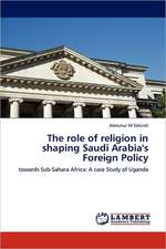 The role of religion in shaping Saudi Arabia's Foreign Policy