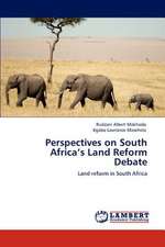 Perspectives on South Africa's Land Reform Debate