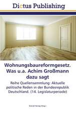 Wohnungsbaureformgesetz. Was u.a. Achim Großmann dazu sagt