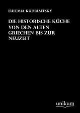 Kudriaffsky, E: Die historische Kueche