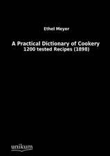 A Practical Dictionary of Cookery