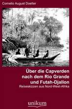 Über die Capverden nach dem Rio Grande und Futah-Djallon