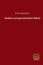 Loewenthal, F: Studien zum germanischen Rätsel