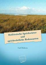 Dirksen, C: Ostfriesische Sprichwörter und sprichwörtliche R