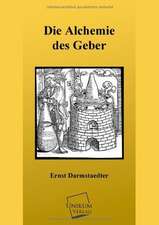 Darmstaedter, E: Alchemie des Geber