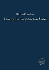 Landau, R: Geschichte der jüdischen Ärzte