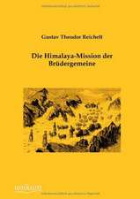 Reichelt, G: Himalaya-Mission der Brüdergemeine