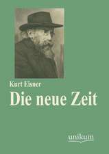 Eisner, K: Die neue Zeit