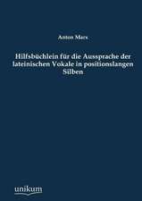 Hilfsbüchlein für die Aussprache der lateinischen Vokale in positionslangen Silben