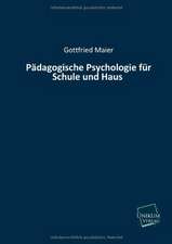 Maier, G: Pädagogische Psychologie für Schule und Haus