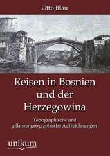 Reisen in Bosnien und der Herzegowina