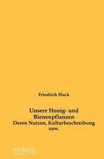 Huck, F: Unsere Honig- und Bienenpflanzen