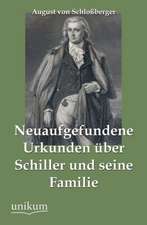 Neuaufgefundene Urkunden über Schiller und seine Familie