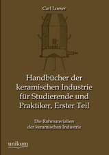 Handbücher der keramischen Industrie für Studierende und Praktiker, Erster Teil