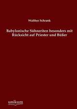 Schrank, W: Babylonische Sühneriten besonders mit Rücksicht