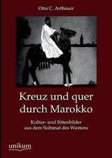 Artbauer, O: Kreuz und quer durch Marokko