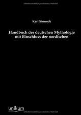 Simrock, K: Handbuch der deutschen Mythologie mit Einschluss