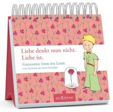 Liebe denkt man nicht. Liebe ist.