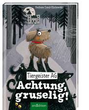 Tiergeister AG - Achtung, gruselig! (Tiergeister AG 1)