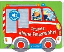 Tatütata, kleine Feuerwehr!