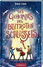 Das Geheimnis des blutroten Schlüssels (Das Buch der gestohlenen Träume 2)