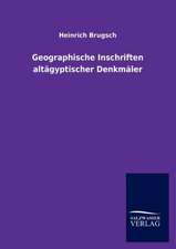 Geographische Inschriften altägyptischer Denkmäler