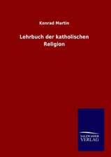 Lehrbuch der katholischen Religion