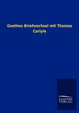 Goethes Briefwechsel mit Thomas Carlyle