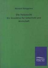 Die Holzzucht