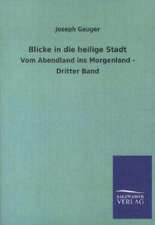 Blicke in die heilige Stadt