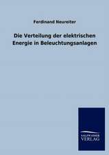 Die Verteilung der elektrischen Energie in Beleuchtungsanlagen