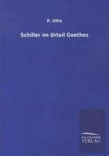 Schiller im Urteil Goethes