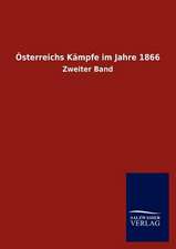 Österreichs Kämpfe im Jahre 1866