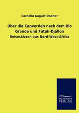 Über die Capverden nach dem Rio Grande und Futah-Djallon