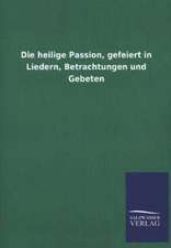 Die Heilige Passion, Gefeiert in Liedern, Betrachtungen Und Gebeten: La Nueva Cultura del Reciclaje