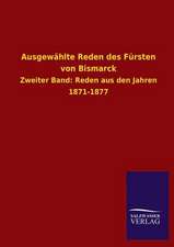 Ausgewahlte Reden Des Fursten Von Bismarck