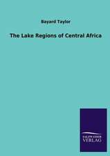 The Lake Regions of Central Africa