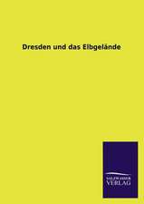 Dresden Und Das Elbgelande: Mit Ungedruckten Briefen, Gedichten Und Einer Autobiographie Geibels