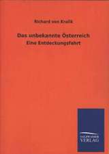 Das Unbekannte Osterreich: Mit Ungedruckten Briefen, Gedichten Und Einer Autobiographie Geibels