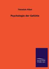 Psychologie Der Gefuhle: Mit Ungedruckten Briefen, Gedichten Und Einer Autobiographie Geibels