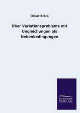 Uber Variationsprobleme Mit Ungleichungen ALS Nebenbedingungen: Mit Ungedruckten Briefen, Gedichten Und Einer Autobiographie Geibels