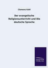 Der Evangelische Religionsunterricht Und Die Deutsche Sprache: Mit Ungedruckten Briefen, Gedichten Und Einer Autobiographie Geibels