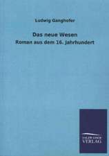 Das Neue Wesen: Mit Ungedruckten Briefen, Gedichten Und Einer Autobiographie Geibels