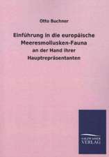 Einfuhrung in Die Europaische Meeresmollusken-Fauna: Mit Ungedruckten Briefen, Gedichten Und Einer Autobiographie Geibels