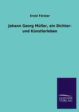 Johann Georg Muller, Ein Dichter- Und Kunstlerleben: Mit Ungedruckten Briefen, Gedichten Und Einer Autobiographie Geibels